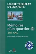 MEMOIRES D´UN QUARTIER VOLUME 2 1960 - 1965 BERNADETTE, ADRIEN, F