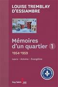 MEMOIRES D´UN QUARTIER VOLUME 1 1954 - 1959 LAURA, ANTOINE, EVANG