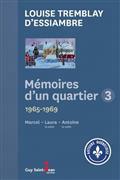 MEMOIRES D´UN QUARTIER VOLUME 3 1965 - 1969 MARCEL, LAURA. LA SUI