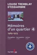 MEMOIRES D´UN QUARTIER VOLUME 4 1969 - 1973 EVANGELINE. LA SUITE,