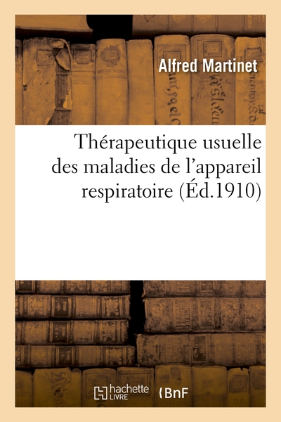 THERAPEUTIQUE USUELLE DES MALADIES DE L´APPAREIL RESPIRATOIRE