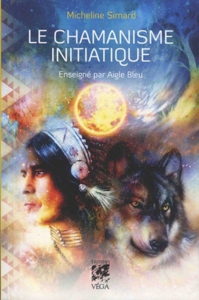 CHAMANISME INITIATIQUE (LE)