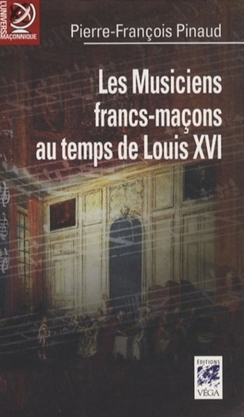 MUSICIENS FRANCS-MACONS AU TEMPS DE LOUIS XVI