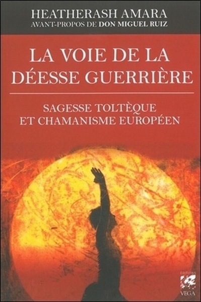 VOIE DE LA DEESSE GUERRIERE