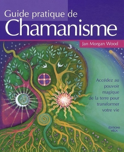 GUIDE PRATIQUE DE CHAMANISME