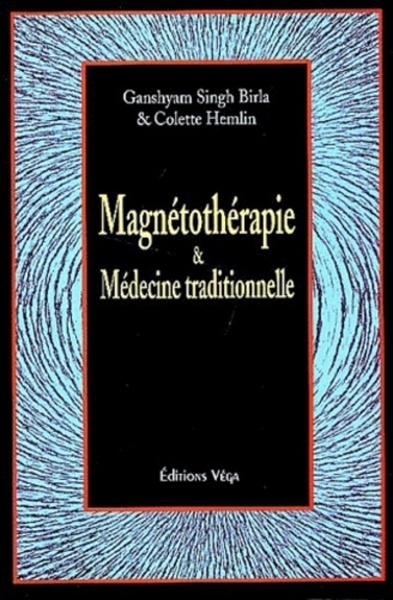 MAGNETOTHERAPIE ET MEDECINE TRADITIONNELLE