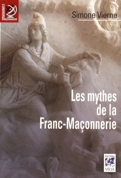 MYTHES DE LA FRANC-MACONNERIE (LES)