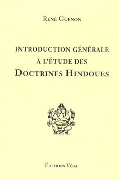 INTRODUCTION GENERALE A L´ETUDE DES DOCTRINES HINDOUES