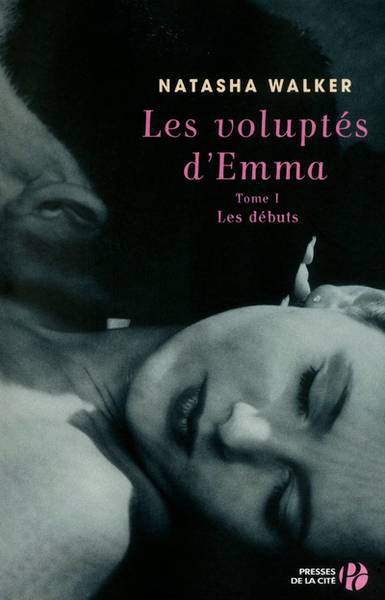 VOLUPTES D´EMMA TOME 1 - LES DEBUTS