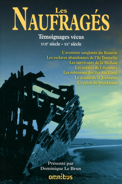 NAUFRAGES TEMOIGNAGES VECUS - XVIIE SIECLE-XXE SIECLE