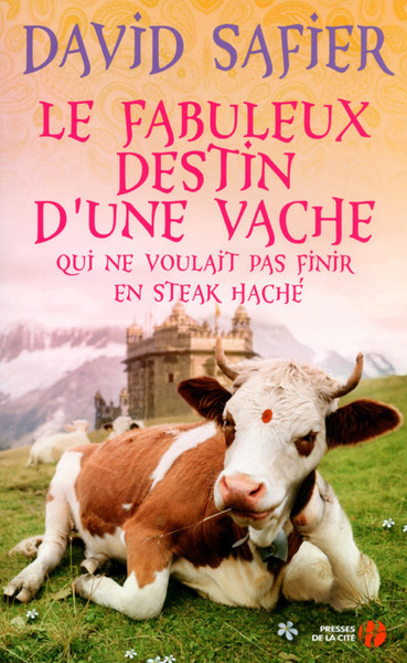 FABULEUX DESTIN D´UNE VACHE QUI NE VOULAIT PAS FINIR EN STEAK HACHE