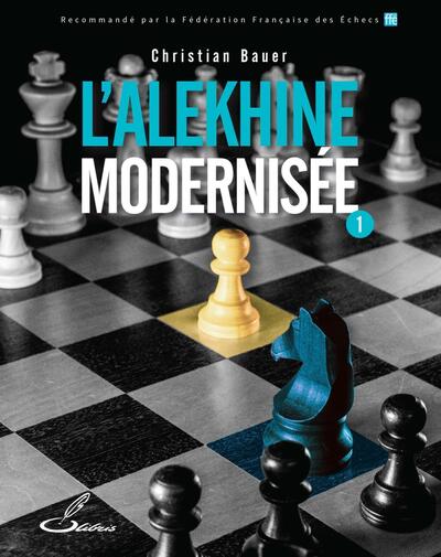 L´ALEKHINE MODERNISEE, TOME 1
