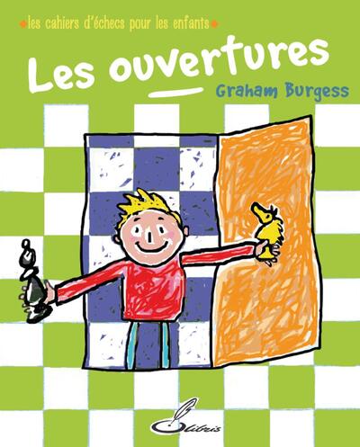 CAHIERS D´ECHECS POUR LES ENFANTS : LES OUVERTURES