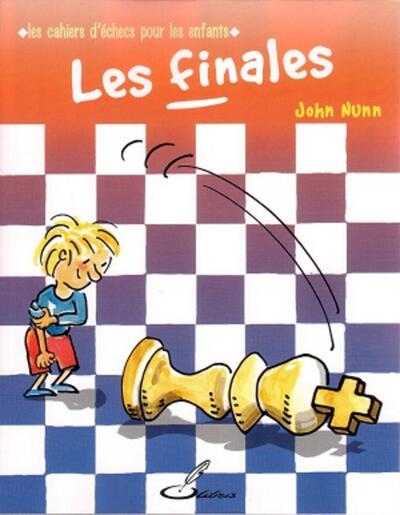 FINALES - LES CAHIERS D ECHECS POUR LES ENFANTS