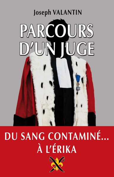 PARCOURS D´UN JUGE - DU SANG CONTAMINE... A L´ERIKA
