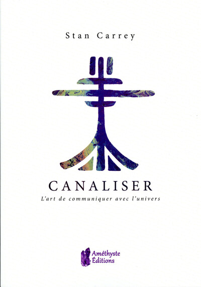 CANALISER - L ART DE COMMUNIQUER AVEC L UNIVERS