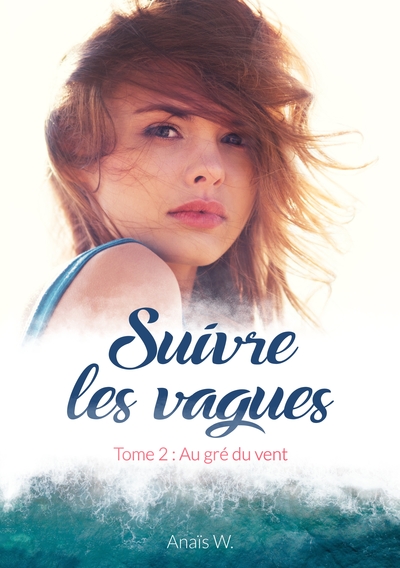 SUIVRE LES VAGUES - TOME 2 : AU GRE DU VENT