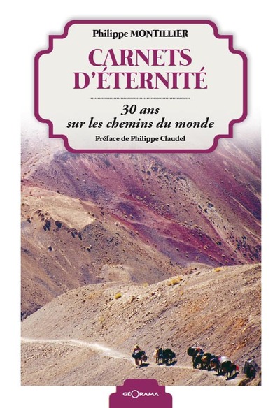 CARNETS D´ETERNITE - 30 ANS SUR LES CHEMINS DU MONDE