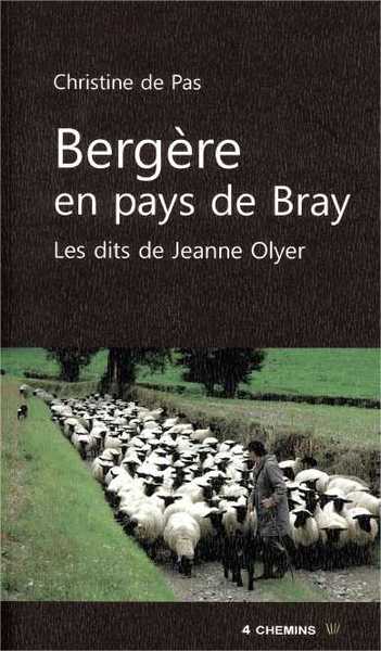 BERGERE EN PAYS DE BRAY - LES DITS DE JEANNE OLYER