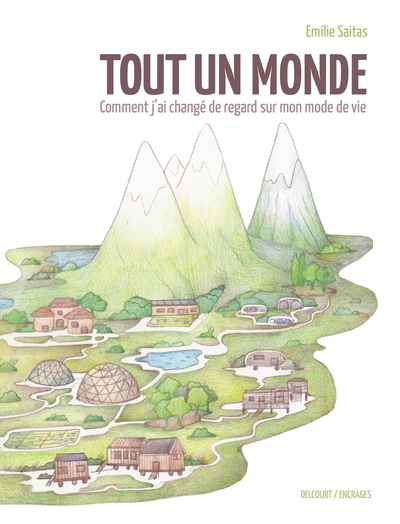 TOUT UN MONDE - ONE-SHOT - TOUT UN MONDE - COMMENT J´AI CHANGE DE REGARD SUR MON MODE DE VIE