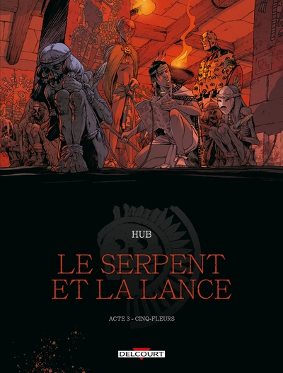 SERPENT ET LA LANCE T03 - CINQ-FLEURS