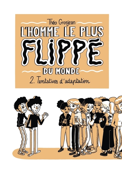 L´HOMME LE PLUS FLIPPE DU MONDE T02