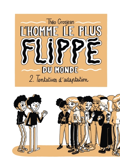 L´HOMME LE PLUS FLIPPE DU MONDE T02