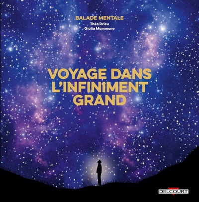 BALADE MENTALE : VOYAGE DANS L´INFINIMENT GRAND - ONE-SHOT - BALADE MENTALE : VOYAGE DANS L´INFINIME
