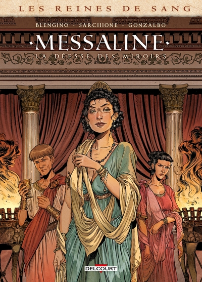 LES REINES DE SANG - MESSALINE - ONE-SHOT - LES REINES DE SANG - MESSALINE - LA DEESSE DES MIROIRS