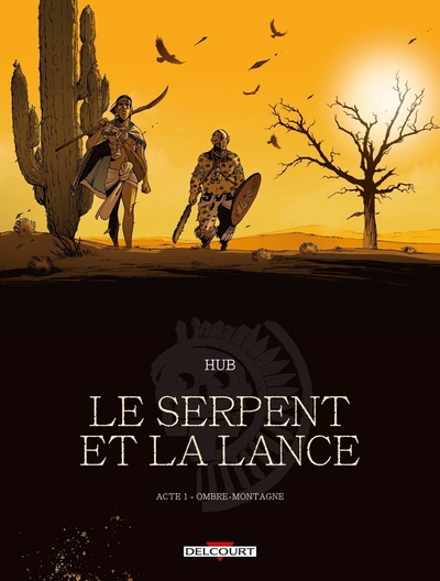 SERPENT ET LA LANCE - T01 - LE SERPENT ET LA LANCE - ACTE 1 - NED - OMBR