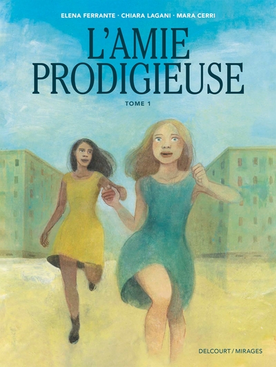 L´AMIE PRODIGIEUSE - D´APRES ELENA FERRANTE T01