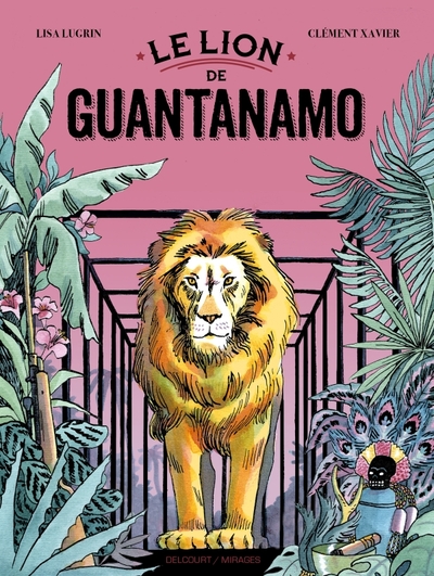 LE LION DE GUANTANAMO - ONE-SHOT - LE LION DE GUANTANAMO