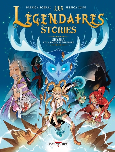 LEGENDAIRES - STORIES T04 - SHYSKA ET LA SOURCE ELEMENTAIRE