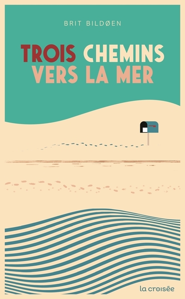 TROIS CHEMINS VERS LA MER - ONE-SHOT - TROIS CHEMINS VERS LA MER