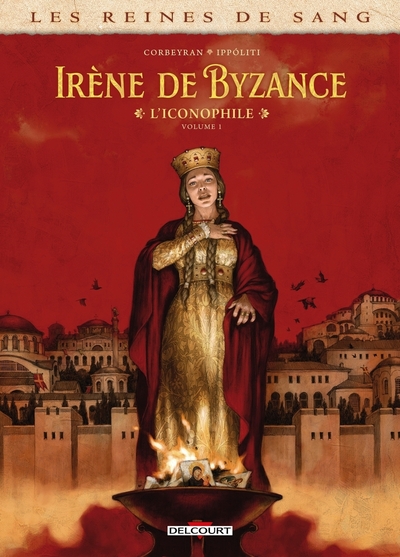REINES DE SANG - IRENE DE BYZANCE, L´ICONOPHILE T01
