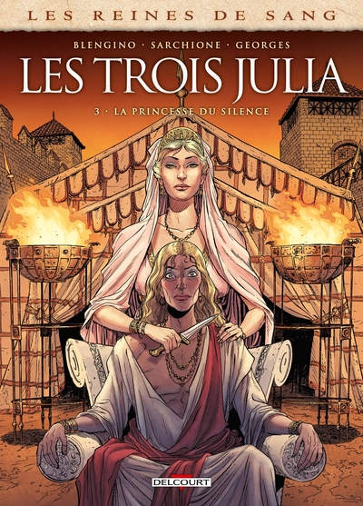 REINES DE SANG - LES TROIS JULIA T03 - LA PRINCESSE DU SILENCE