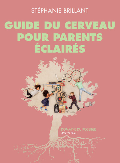 GUIDE DU CERVEAU POUR PARENTS ECLAIRES