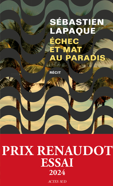 ECHEC ET MAT AU PARADIS - PRIX RENAUDOT ESSAI 2024