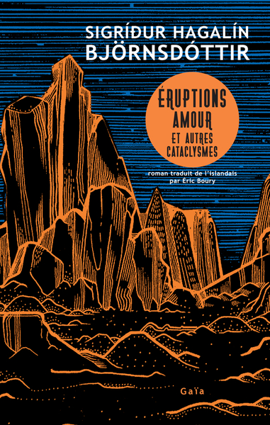 ERUPTIONS, AMOUR ET AUTRES CATACLYSMES