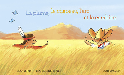 PLUME, LE CHAPEAU, L´ARC ET LA CARABINE