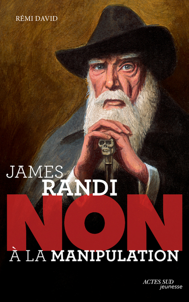 JAMES RANDI : "NON A LA MANIPULATION"