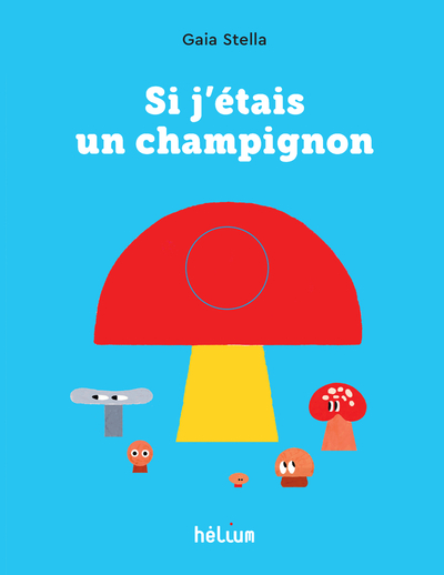 SI J´ETAIS UN CHAMPIGNON