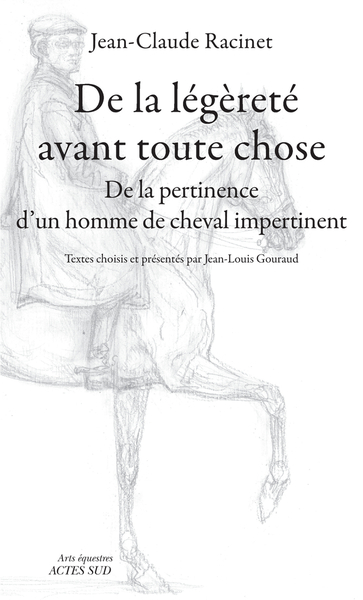 DE LA LEGERETE AVANT TOUTE CHOSE - DE LA PERTINENCE D´UN HOMME DE CHEVAL IMPERTINENT