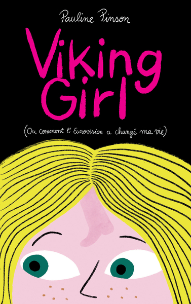VIKING GIRL - OU COMMENT L´EUROVISION A CHANGE MA VIE