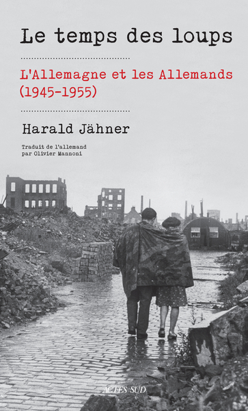TEMPS DES LOUPS - L´ALLEMAGNE ET LES ALLEMANDS (1945-1955)