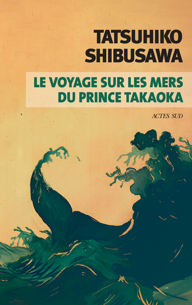 VOYAGE SUR LES MERS DU PRINCE TAKAOKA