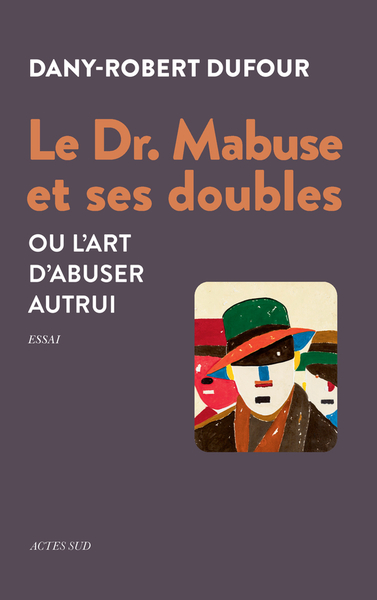DR. MABUSE ET SES DOUBLES - OU L´ART D´ABUSER AUTRUI