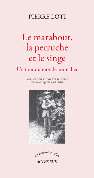 MARABOUT, LA PERRUCHE ET LE SINGE - UN TOUR DU MONDE ANIMALIER