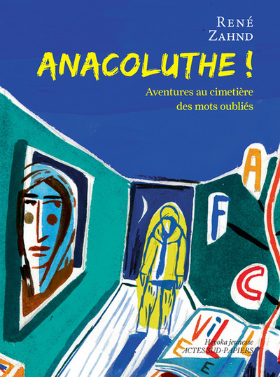 ANACOLUTHE ! - AVENTURES AU CIMETIERE DES MOTS OUBLIES