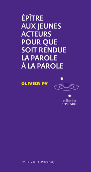 EPITRE AUX JEUNES ACTEURS POUR QUE SOIT RENDUE LA PAROLE A LA PAROLE